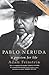Pablo Neruda by Adam Feinstein