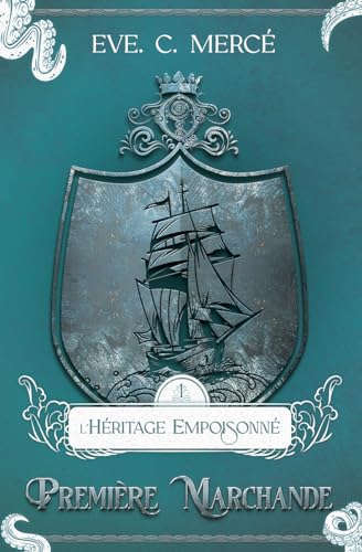 L'héritage empoisonné: Hériter, c’est devenir une cible. (Première Marchande (Fantasy) t. 1) (French Edition)