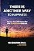There is Another Way to Happiness by Ski Chilton