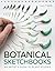 Botanical Sketchbooks: An Artist's Guide to Plant Studies