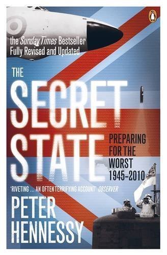 The Secret State: Preparing For The Worst 1945 - 2010 by Peter Hennessy