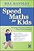 Speed Math for Kids: Helping Children Achieve Their Full Potential by Bill Handley (2012-11-13)
