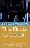 The Art of Creation: Blending Traditional Artistry with Modern Technology (PrintVerse: Unleashing the World of 3D Printing)