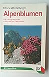 Alpenblumen: Die ...