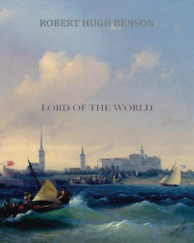 Lord of the World by Robert Hugh Benson