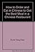 How to Order and Eat in Chinese to Get the Best Meal in a Chinese Restaurant by Buwei Yang Chao (1974-01-01)