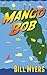 Mango Bob by Bill Myers (2012-04-02)