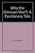 Why the Crimean War?: A Cautionary Tale by Norman Rich (1985-05-01)