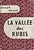 LA VALLEE DES RUBIS (BLANCHE)