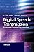 Digital Speech Transmission: Enhancement, Coding and Error Concealment by Peter Vary (2006-03-03)