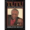 (Bishop Desmond) Tutu: Voice of the Voiceless (Bishop Desmond) Tutu: Voice of the Voiceless