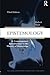 Epistemology : a Contemporary Introduction to the Theory of Knowledge