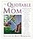 The Quotable Mom by Kate Rowinski (2004-03-02)