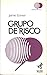 Grupo de risco (Coleção Nov...