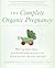 The Complete Organic Pregnancy by Deirdre Dolan