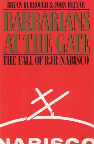 Barbarians At The Gate - The Fall Of Rjr Nabisco