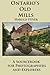 Ontario's Old Mills by Mr H...