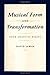 Musical Form and Transformation: Four Analytic Essays by David Lewin (2007-04-19)