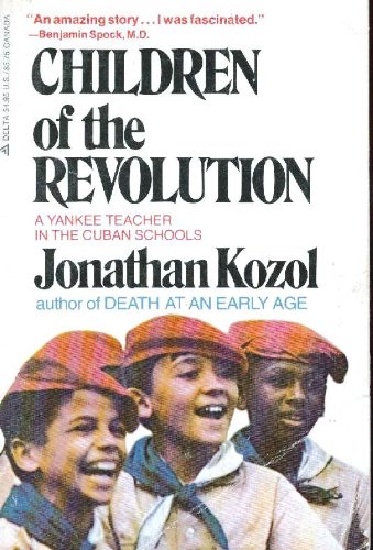 Children of the revolution: A Yankee teacher in the Cuban schools (Paperback)