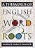 A Thesaurus of English Word Roots by Horace Gerald Danner by Horace Gerald Danner