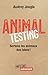 Animal Testing: Sortons les...