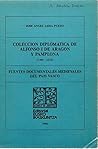Colección diplomática de Alfonso I de Aragón y Pamplona, 1104-1134 (Fuentes documentales medievales del País Vasco) (Spanish Edition) Colección diplomática de Alfonso I de Aragón y Pamplona, 1104-1134 (Fuentes documentales medievales del País Vasco) (Spanish Edition)