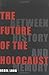 The Future of the Holocaust: Between History and Memory by Berel Lang (1999-09-30)
