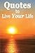 [(Quotes to Live Your Life)...