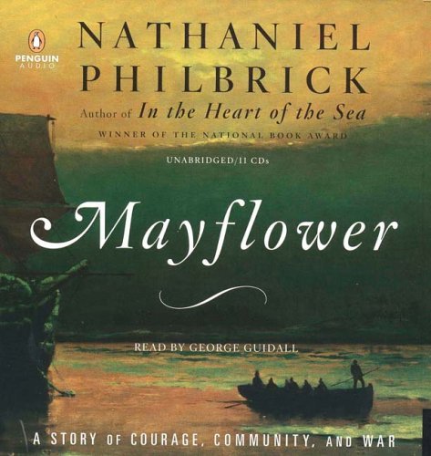 Mayflower: A Story of Courage, Community, and War by Nathaniel Philbrick
