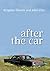 By Kingsley Dennis After the Car (1st First Edition) [Paperback]