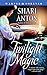 Twilight Magic by Anton, Shari (December 1, 2006) Mass Market Paperback