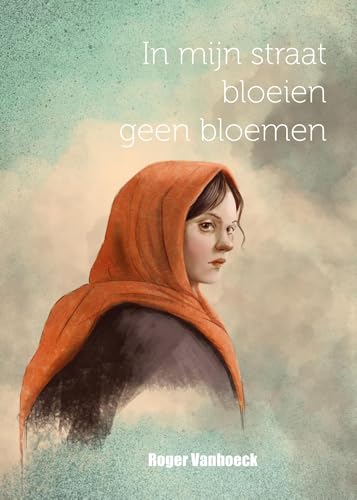 In mijn straat bloeien geen bloemen (Kindle Edition)