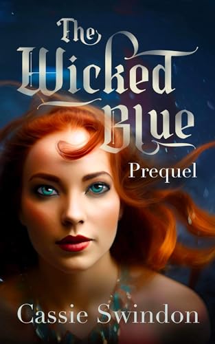 Eribelle's Dream: a short story prequel to "The Wicked Blue" (Fairy Tale Flip)