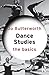 Dance Studies: The Basics by Butterworth, Jo (2012) Paperback