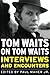 Tom Waits on Tom Waits: Interviews and Encounters by Paul Maher Jr. (Aug 1 2011)
