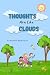 Thoughts are like Clouds by Roxanne Andrighetti