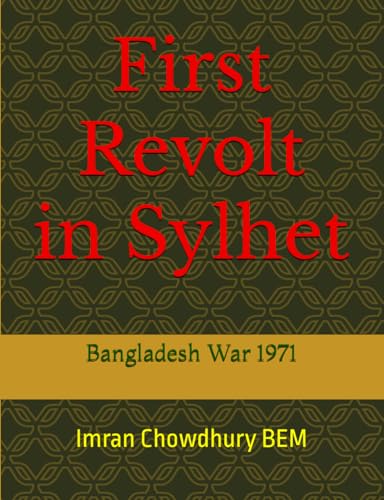 First Revolt in Sylhet: Bangladesh War 1971 (Paperback)