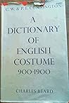 Dictionary of English Costume 900-1900 Dictionary of English Costume 900-1900