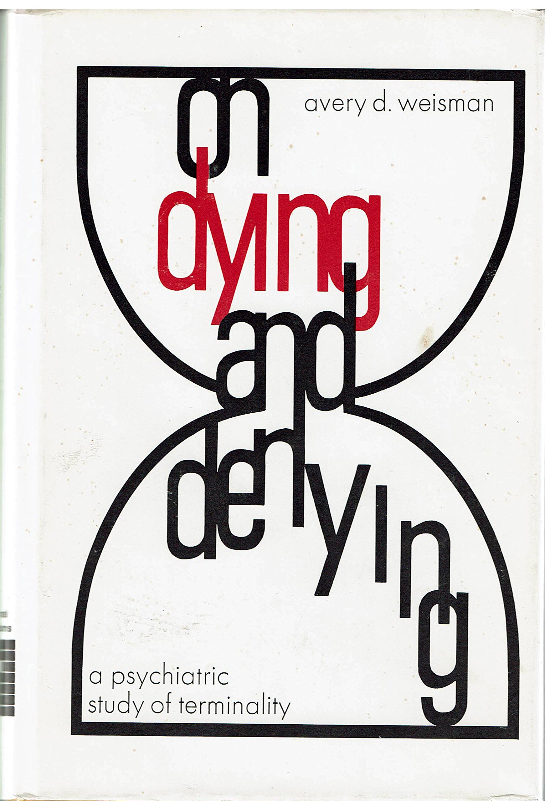 On dying and denying: A psychiatric study of terminality (Gerontology series)
