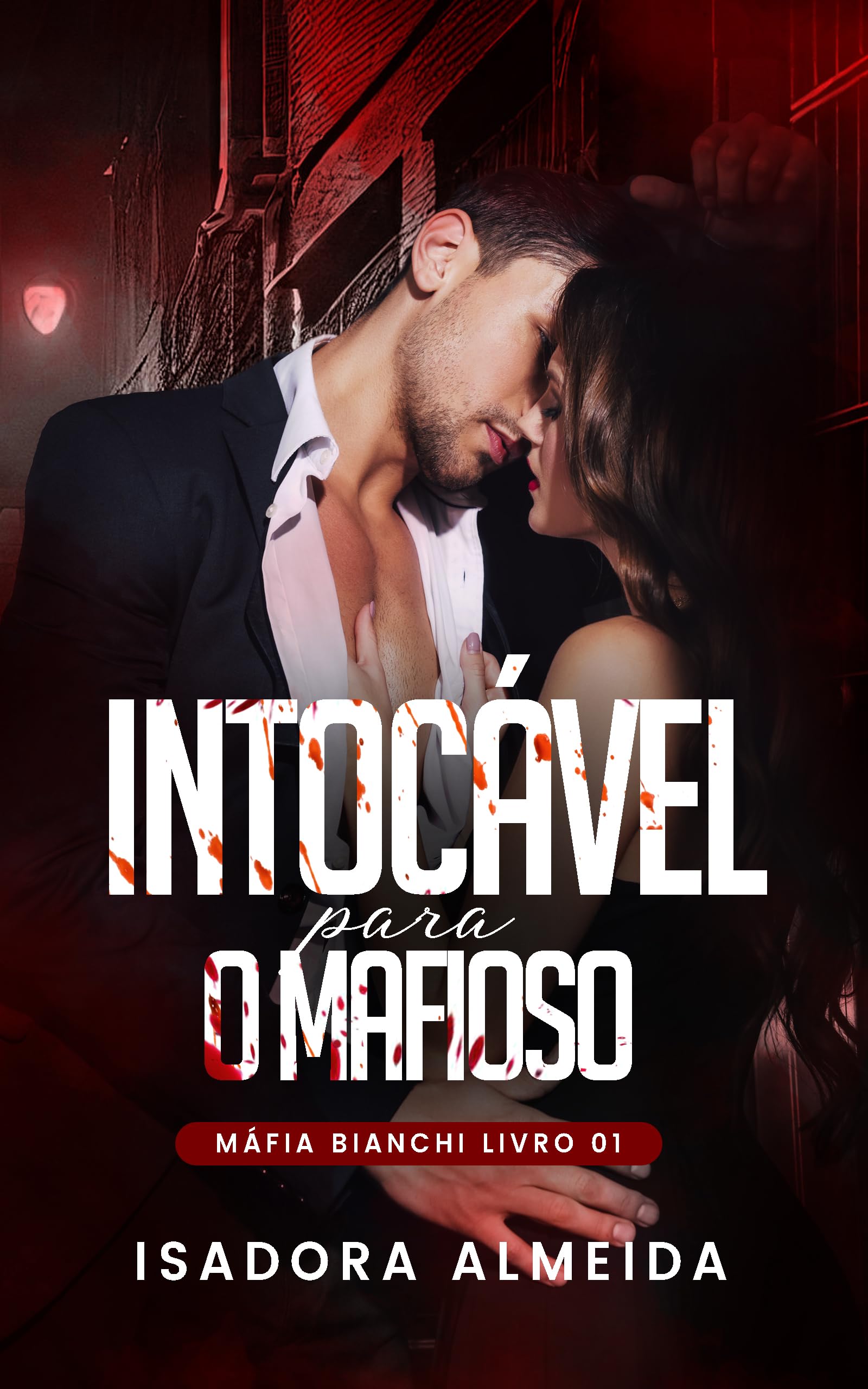 Intocável Para O Mafioso : Máfia Bianchi Livro 01 (Portuguese Edition)