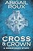 Cross & Crown (A Sidewinder Story) (Volume 2) by Roux, Abigail (2014) Paperback