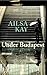 Under Budapest by Ailsa Kay (April 16 2013)