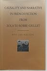 Causality and Narrative in French Fiction from Zola to Robbe-Grillet