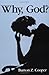 By Burton Z Cooper Why, God? [Paperback]