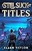 I Still Suck at Titles by Ellen Taylor