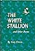 The White Stallion and Other Poems