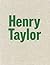 Henry Taylor by Laura Hoptman (2014-09-30)