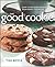 The Good Cookie: Over 250 delicious recipes, from simple to sublime by Tish Boyle (2011-09-23)