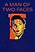 A Man of Two Faces