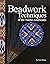 Beadwork Techniques of the Native Americans by Scott Sutton(2005-01-04)